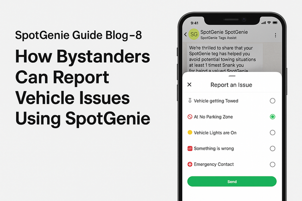 SpotGenie Guide Blog - 8: How Bystanders Can Report Vehicle Issues Using SpotGenie